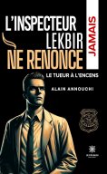 eBook: L’inspecteur Lekbir ne renonce jamais