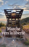 eBook: Marche vers la liberté - Livre 1