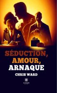 eBook: Séduction, amour, arnaque