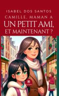 eBook: Camille, maman a un petit ami, et maintenant ?