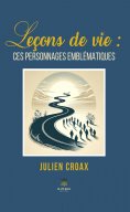ebook: Leçons de vie : ces personnages emblématiques