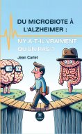 eBook: Du microbiote à l’Alzheimer : n’y a-t-il vraiment qu’un pas ?