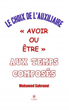 eBook: Le choix de l’auxiliaire « avoir ou être » aux temps composés