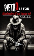 eBook: Pietro le fou ou Itinéraire d’un tueur né