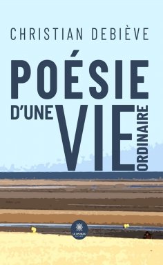 eBook: Poésie d’une vie ordinaire