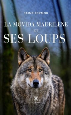 eBook: La movida madrilène et ses loups