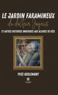 eBook: Le jardin faramineux du docteur Joyeux et autres histoires oniriques aux allures de réel