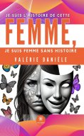 eBook: Je suis l’histoire de cette femme, je suis femme sans histoire