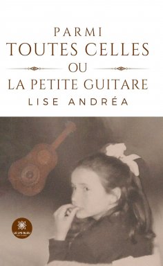 eBook: Parmi toutes celles ou la petite guitare