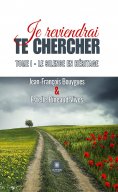 ebook: Je reviendrai te chercher - Tome 1
