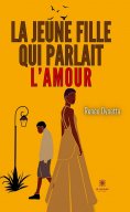 eBook: La jeune fille qui parlait l’amour