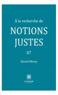 eBook: À la recherche de notions justes - Tome 7