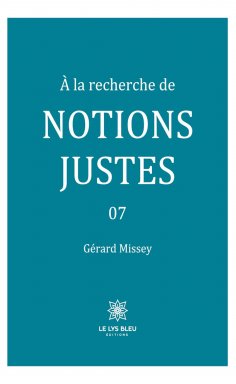 eBook: À la recherche de notions justes - Tome 7