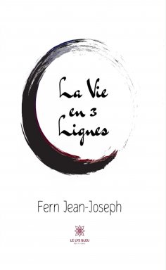 ebook: La vie en 3 lignes