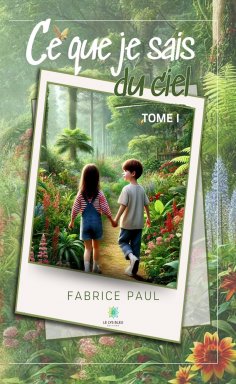eBook: Ce que je sais du ciel - Tome 1