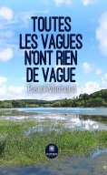 ebook: Toutes les vagues n’ont rien de vague