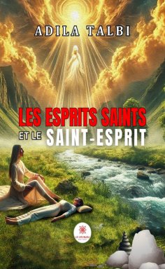 ebook: Les esprits saints et le Saint-Esprit