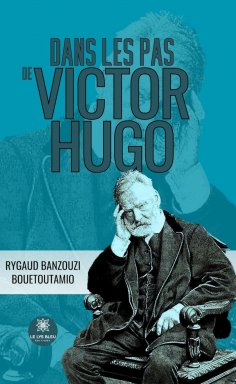 ebook: Dans les pas de Victor Hugo