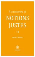 eBook: À la recherche de notions justes - Tome 10
