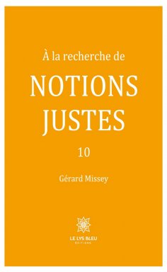 eBook: À la recherche de notions justes - Tome 10