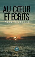 ebook: Au cœur et écrits