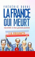 eBook: La France qui meurt racontée à mes grands-parents