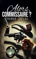 eBook: Alors, commissaire ?