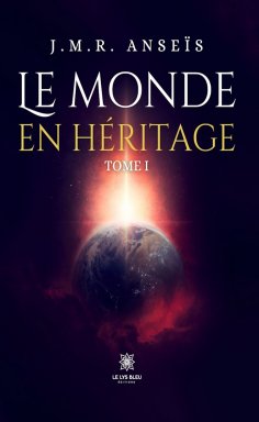 ebook: Le monde en héritage - Tome 1