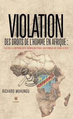 eBook: Violation des droits de l’homme en Afrique : cas de la République démocratique du Congo de 2008 à 20
