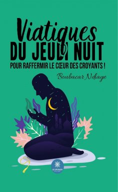 ebook: Viatiques du jeudi nuit pour raffermir le cœur des croyants !