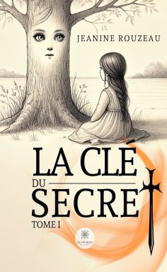 eBook: La clé du secret - Tome 1