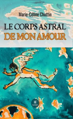 ebook: Le corps astral de mon amour