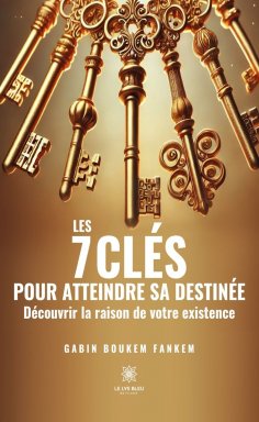 eBook: Les 7 clés pour atteindre sa destinée