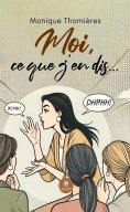 eBook: Moi, ce que j’en dis…