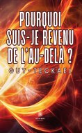eBook: Pourquoi suis-je revenu de l’au-delà ?