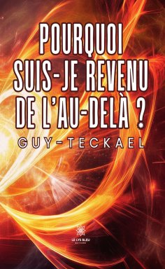 eBook: Pourquoi suis-je revenu de l’au-delà ?