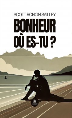 eBook: Bonheur où es-tu ?