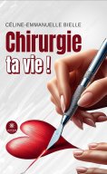 eBook: Chirurgie ta vie !