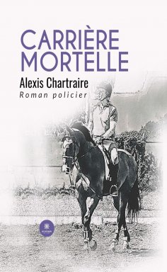 ebook: Carrière mortelle