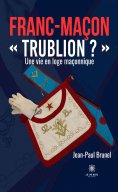 ebook: Franc-maçon « Trublion ? »