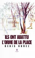 eBook: Ils ont abattu l’orme de la place