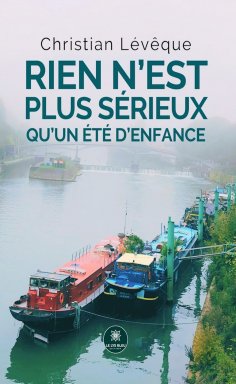 eBook: Rien n’est plus sérieux qu’un été d’enfance