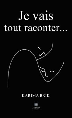 eBook: Je vais tout raconter…