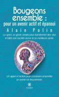 ebook: Bougeons ensemble : pour un avenir actif et épanoui