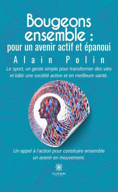ebook: Bougeons ensemble : pour un avenir actif et épanoui