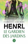eBook: Henri, le gardien des Jardins