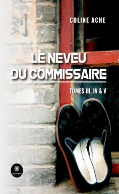 ebook: Le neveu du commissaire - Tomes 3, 4 et 5