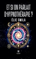 eBook: Et si on parlait d’hypnothérapie ?