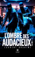 eBook: L’ombre des audacieux - Tome 1