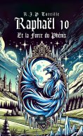 ebook: Raphaël 10 et la force du Phénix
